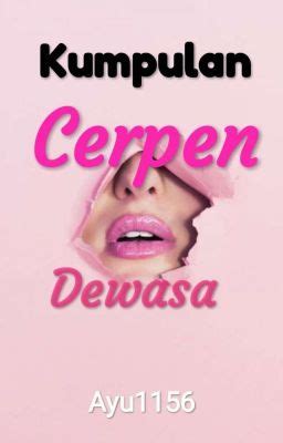 cerita dewasa online|Kumpulan Cerita Dewasa Novels & Books